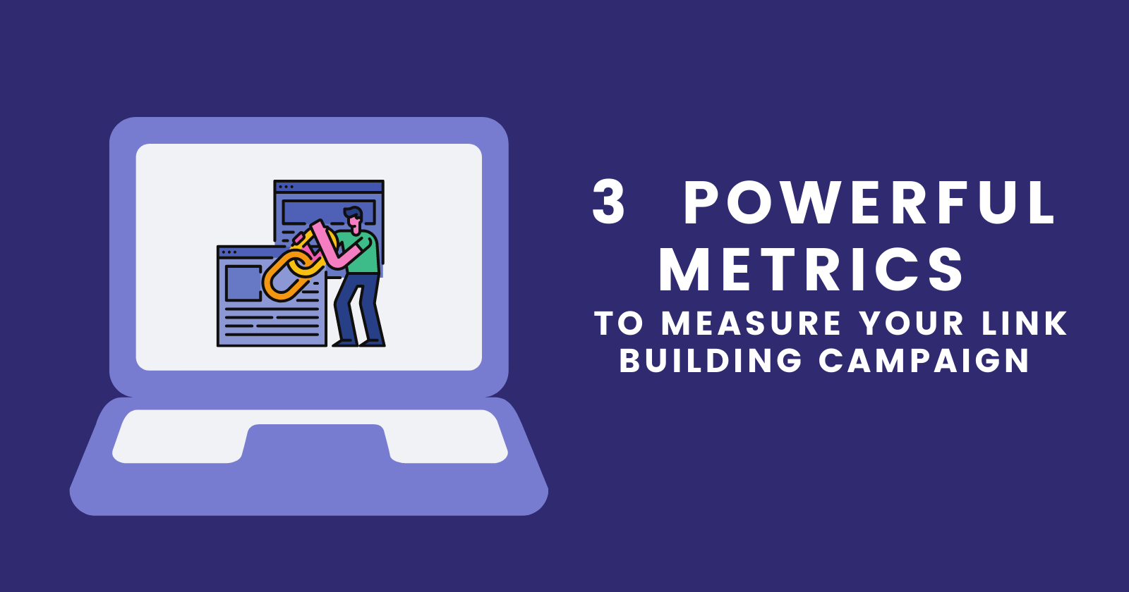 3-powerful-metrics-to-measure-your-link-building-campaign-5eb01a06bfb58.png